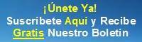 Suscrbete aqu y recibe gratis nuestro boletn